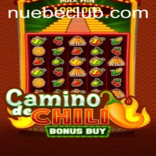 CaminodeChiliBonusBuy: Explore the Spicy World of Gaming with NUEBE