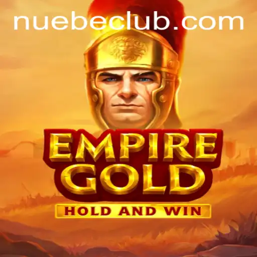 EmpireGold: The NUEBE Strategy Game Revolutionizing Gaming