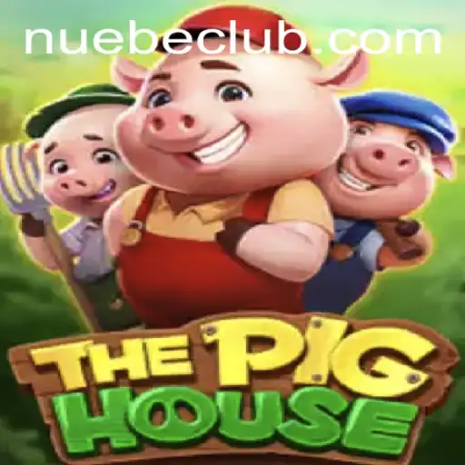 ThePigHouse: A Thrilling Adventure in the World of NUEBE