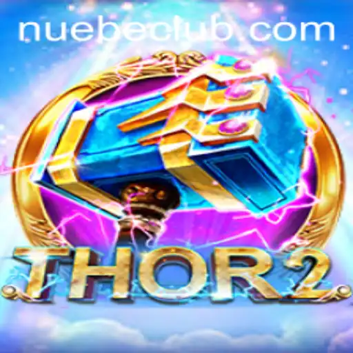 Unveiling Thor2: The Latest Adventure in NUEBE Gaming